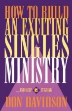 How to Build an Exciting Singles Ministry