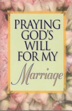 Praying God's Will for My Marriage
