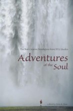 Adventures of the Soul: The Best Creative Nonfiction from Byu Studies