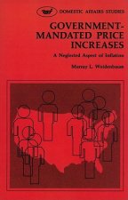 Government Mandated Price Increases:A Neglected Aspect of Inflation