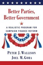 Better Parties, Better Government: A Realistic Program for Campaign Finance Reform