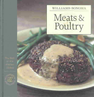 Williams-Sonoma the Best of the Kitchen Library: Meats & Poultry