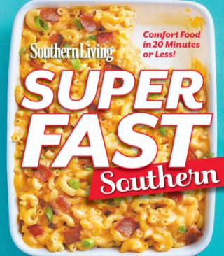 Superfast Southern: Comfort Food in 20 Minutes or Less!