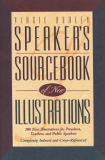 Speaker's Sourcebook of New Illustrations