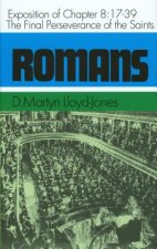 Romans: An Exposition of Chapter 8, 17-39: The Final Perseverance of the Saints