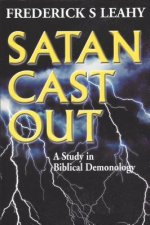 Satan Cast Out: A Study in Biblical Demonology