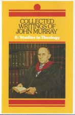 Collected Writings of John Murray, Vol. 4: Studies in Theology