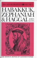 Habakkuk, Zephaniah, Haggai: Commentary on the Twelve Minor Prophets: Volume 4