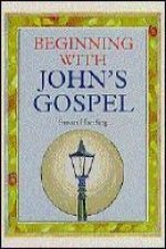 Beginning with John's Gospel