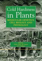 Cold Hardiness in Plants: Molecular Genetics, Cell Biology and Physiology