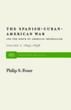 The Spanish-Cuban-American War and the Birth of American Imperialism Vol. 1: 1895 1898