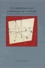 On Intellectuals and Intellectual Life in Ireland: International, Comparative, and Historical