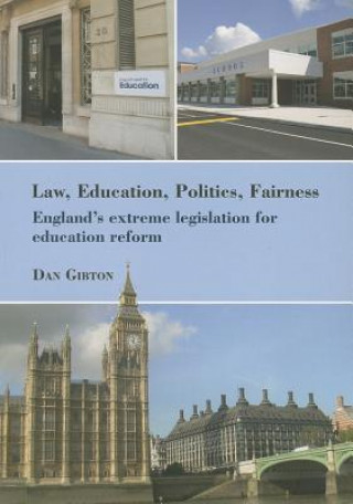 Law, Education, Politics, Fairness: England's Extreme Legislation for Education Reform