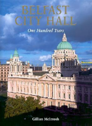 Belfast City Hall: One Hundred Years