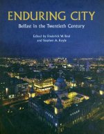 Enduring City: Belfast in the Twentieth Century