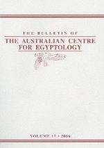 Bulletin of the Australian Centre for Egyptology, Volume 17 (2006)