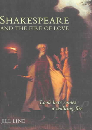 Shakespeare and the Fire of Love