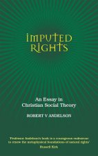 Imputed Rights: An Essay in Christian Social Theory