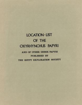 Location-List of the Oxyrhynchus Papyri and of Other Greek Papyri