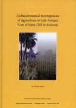 Archaeobotanical Investigations of Agriculture at Late Antique Kom El-Nana (Tell El-Amarna) (Em 70)