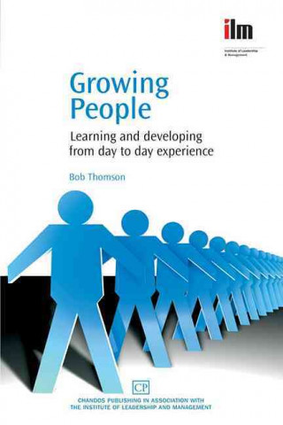 Growing People: Learning and Developing from Day to Day Experience