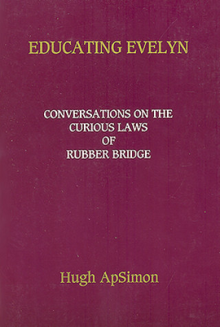 Educating Evelyn: Conversations on the Curious Laws of Rubber Bridge