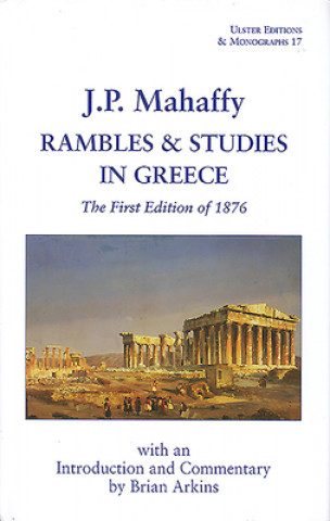 Rambles & Studies in Greece: The First Edition of 1876