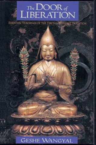 The Door of Liberation: Essential Teachings of the Tibetan Buddhist Tradition (Thupten Wangyal,Geshe T. Wangyal,Wangyal)(Miękka)
