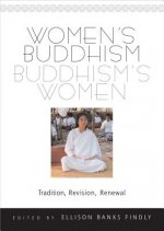 Women's Buddhism, Buddhism's Women: Tradition, Revision, Renewal