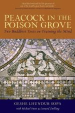 Peacock in the Poison Grove: Two Buddhist Texts on Training the Mind