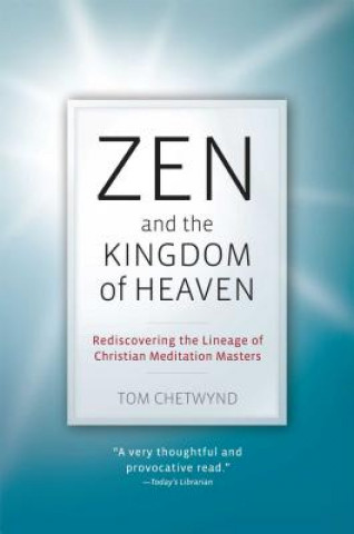 Zen and the Kingdom of Heaven: Reflections on the Tradition of Meditation in Christianity and Zen Buddhism