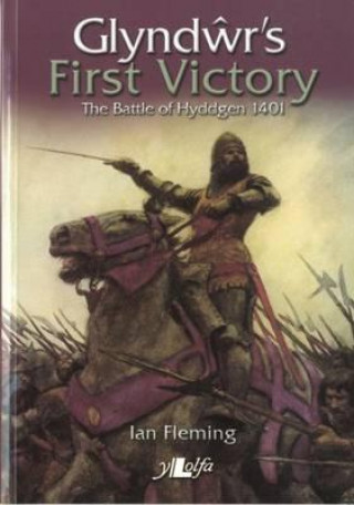 Glyndwr's First Victory: The Battle of Hyddgen 1401