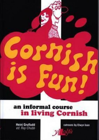 Cornish is Fun - An Informal Course in Living Cornish