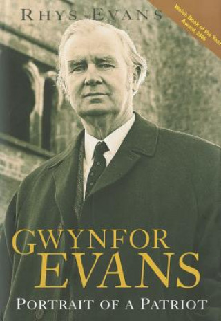 Gwynfor Evans: Portrait of a Patriot