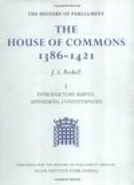 History of Parliament: The House of Commons, 1386-1421 [4 volumes]
