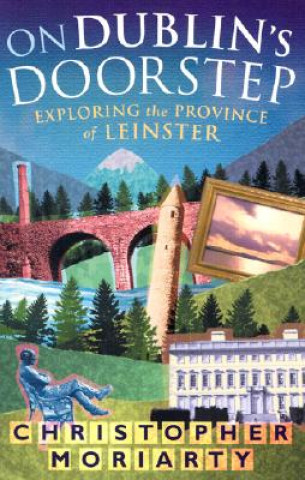 On Dublin's Doorstep: Exploring the Province of Leinster