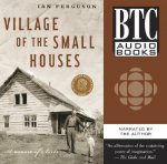 Village of the Small Houses: A Memoir of Sorts