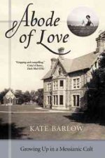 Abode of Love: Growing Up in a Messianic Cult