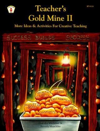 Teacher's Gold Mine II: More Ideas and Activities for Creative Teaching