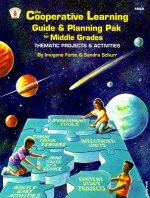 The Cooperative Learning Guide & Planning Pak for Middle Grades: Thematic Projects & Activities