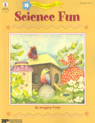 Science Fun: Investigating Exploring Experimenting