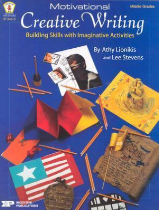 Motivational Creative Writing: Building Skills with Imaginative Activities