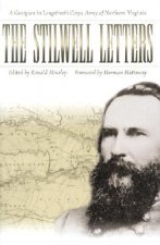Stilwell Letters: A Georgian In Longstreet'S Corps, Army Of Northern Virginia (H610/Mrc)