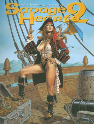 Savage Hearts 2: The Clyde Caldwell Sketchbook