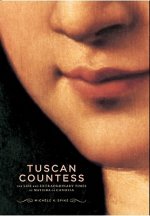 Tuscan Countess: The Life and Extraordinary Times of Matilda of Canossa
