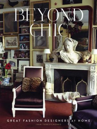 Beyond Chic: Great Fashion Designers at Home