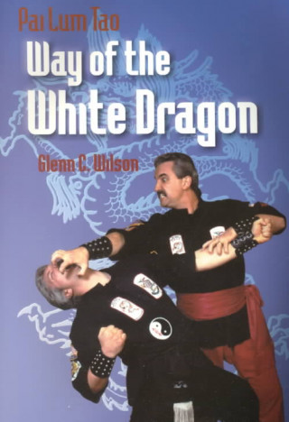 Pai Lum Tao: Way of the White Dragon