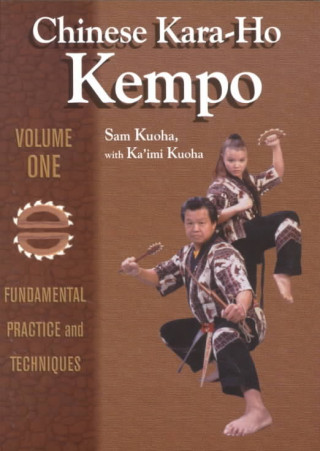 Chinese Kara-Ho Kempo: Fundamental Practice & Techniques