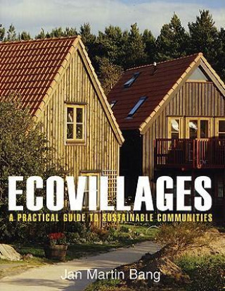 Ecovillages: A Practical Guide to Sustainable Communities