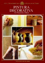 Pintura Decorativa: 81 Proyectos E Ideas Para El Hogar = Decorative Painting
